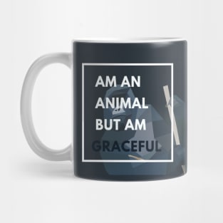am an animal but am graceful Mug